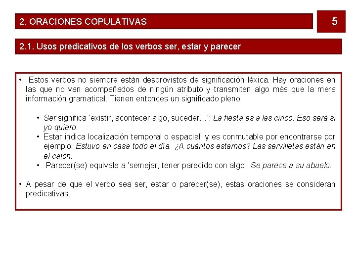 2. ORACIONES COPULATIVAS 5 2. 1. Usos predicativos de los verbos ser, estar y