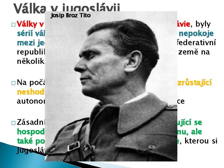 Válka Josip v jugoslávii Broz Tito � Války v Jugoslávii, jinak též Rozpad Jugoslávie,