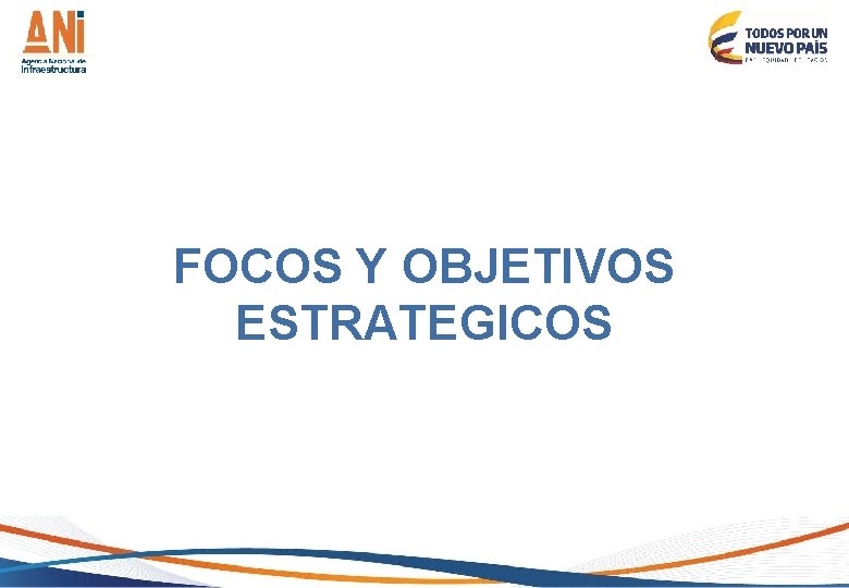 FOCOS Y OBJETIVOS ESTRATEGICOS FOCOS Y OBJETIVOS ESTRATEGICOS
