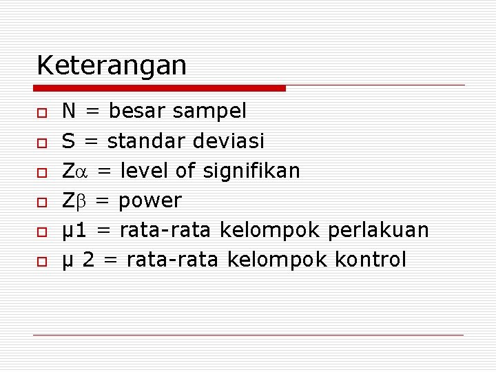 Keterangan o o o N = besar sampel S = standar deviasi Z =