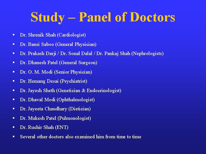 Study – Panel of Doctors § Dr. Shrenik Shah (Cardiologist) § Dr. Bansi Saboo