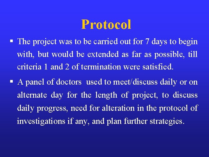 Protocol § The project was to be carried out for 7 days to begin