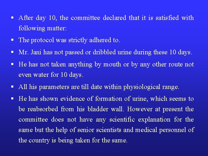 § After day 10, the committee declared that it is satisfied with following matter: