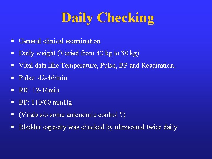 Daily Checking § General clinical examination § Daily weight (Varied from 42 kg to