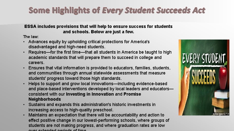 Some Highlights of Every Student Succeeds Act ESSA includes provisions that will help to