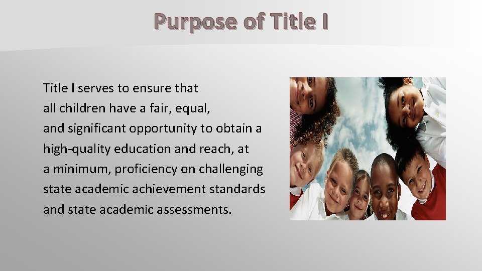 Purpose of Title I serves to ensure that all children have a fair, equal,