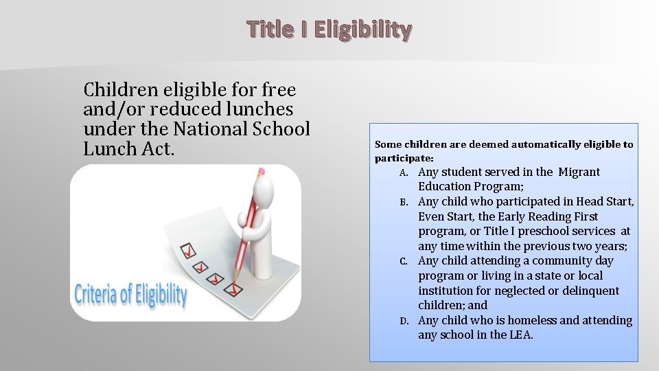 Title I Eligibility Children eligible for free and/or reduced lunches under the National School