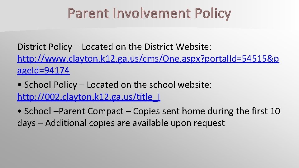 Parent Involvement Policy District Policy – Located on the District Website: http: //www. clayton.