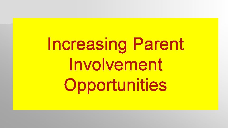 Increasing Parent Involvement Opportunities 