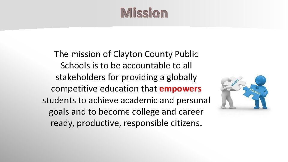 Mission The mission of Clayton County Public Schools is to be accountable to all