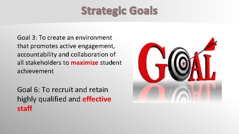 Strategic Goals Goal 3: To create an environment that promotes active engagement, accountability and