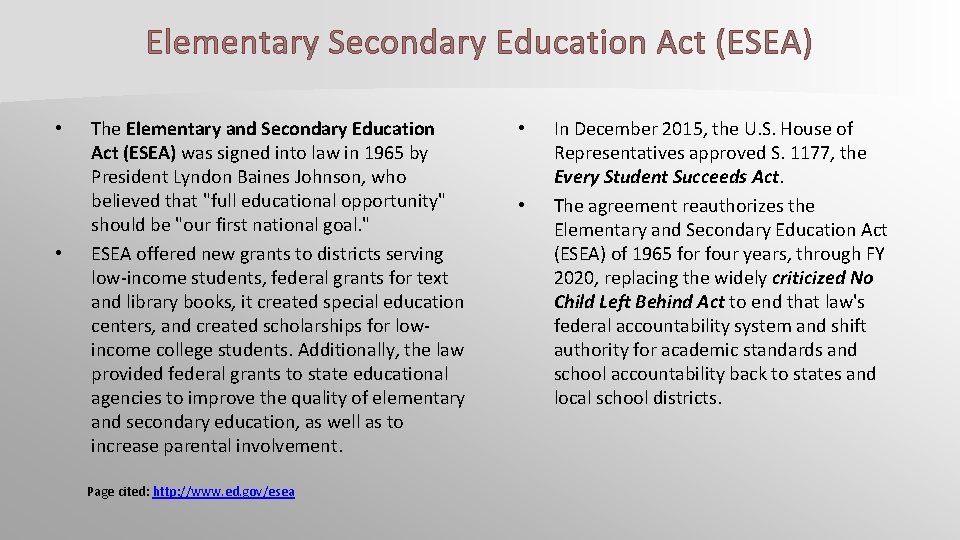 Elementary Secondary Education Act (ESEA) • • The Elementary and Secondary Education Act (ESEA)
