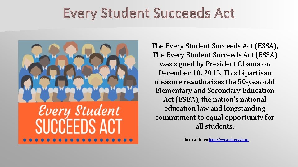 Every Student Succeeds Act The Every Student Succeeds Act (ESSA), The Every Student Succeeds