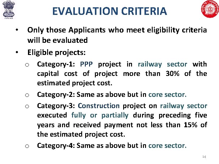 EVALUATION CRITERIA • • Only those Applicants who meet eligibility criteria will be evaluated