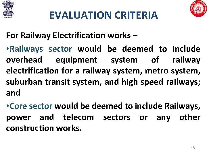 EVALUATION CRITERIA For Railway Electrification works – • Railways sector would be deemed to