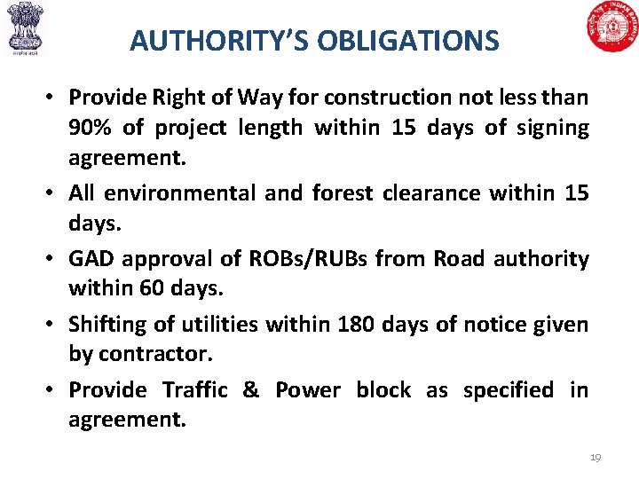 AUTHORITY’S OBLIGATIONS • Provide Right of Way for construction not less than 90% of