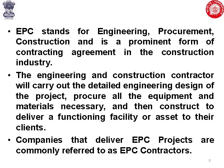  • EPC stands for Engineering, Procurement, Construction and is a prominent form of