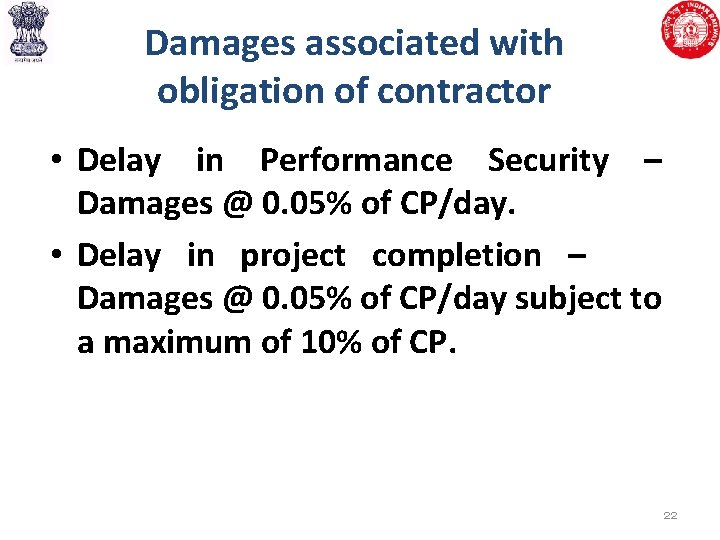 Damages associated with obligation of contractor • Delay in Performance Security – Damages @