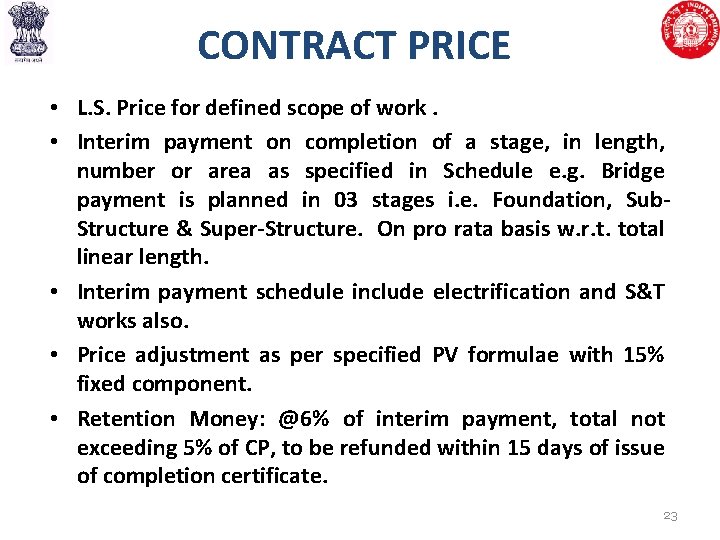 CONTRACT PRICE • L. S. Price for defined scope of work. • Interim payment