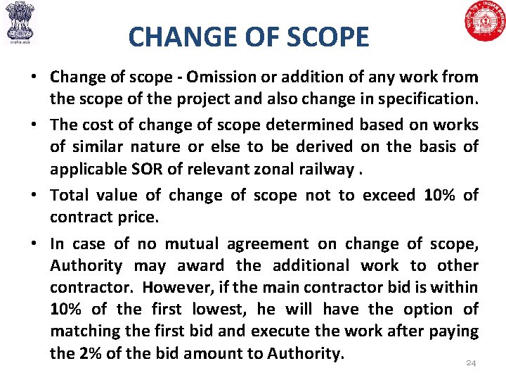 CHANGE OF SCOPE • Change of scope - Omission or addition of any work