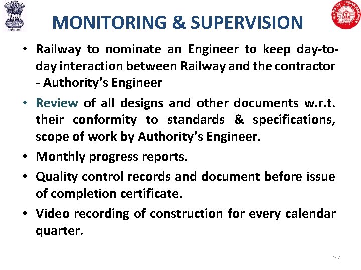 MONITORING & SUPERVISION • Railway to nominate an Engineer to keep day-today interaction between