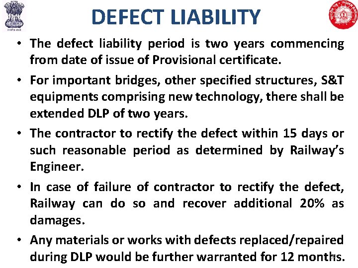 DEFECT LIABILITY • The defect liability period is two years commencing from date of