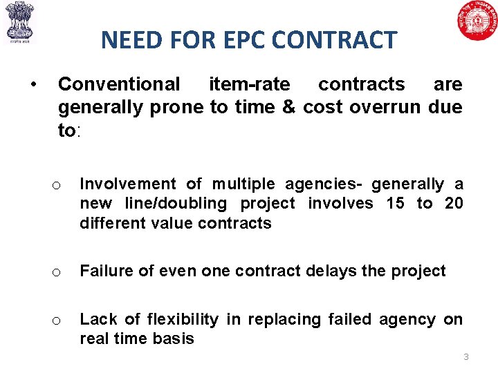 NEED FOR EPC CONTRACT • Conventional item-rate contracts are generally prone to time &