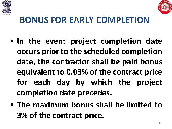 BONUS FOR EARLY COMPLETION • In the event project completion date occurs prior to