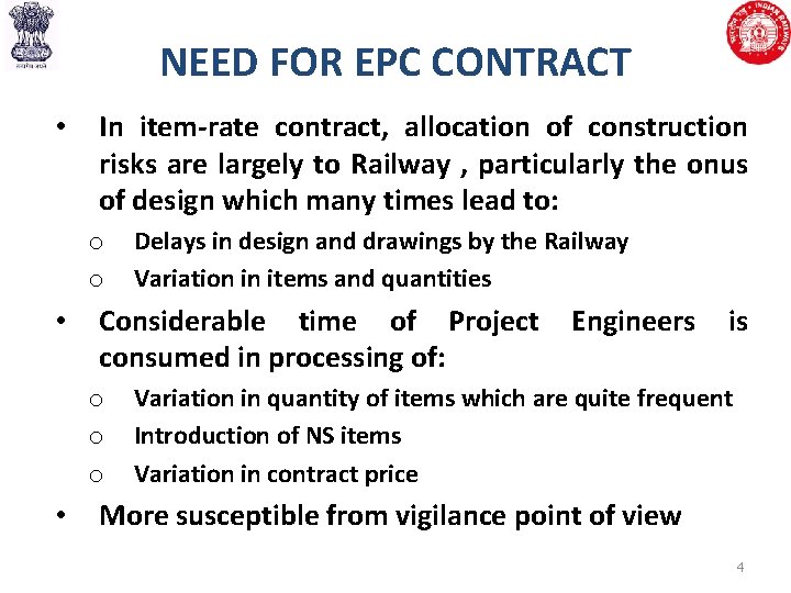 NEED FOR EPC CONTRACT • In item-rate contract, allocation of construction risks are largely