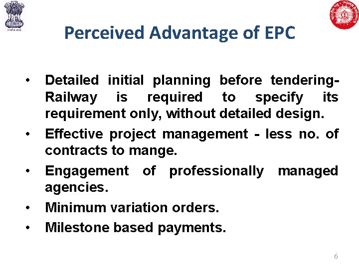 Perceived Advantage of EPC • • • Detailed initial planning before tendering- Railway is