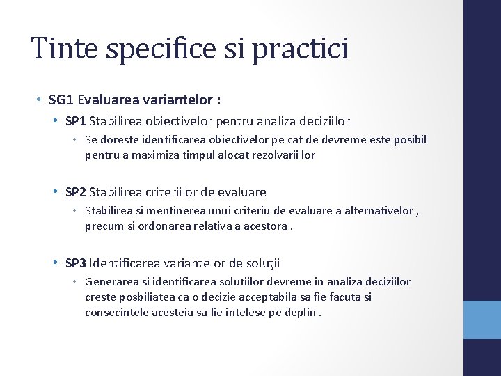 Tinte specifice si practici • SG 1 Evaluarea variantelor : • SP 1 Stabilirea