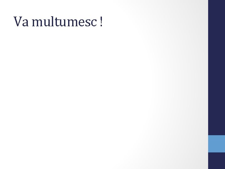 Va multumesc ! 