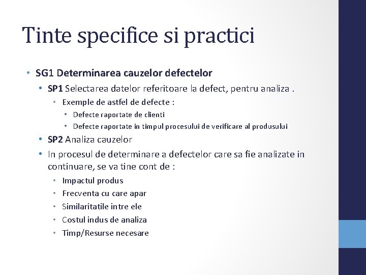 Tinte specifice si practici • SG 1 Determinarea cauzelor defectelor • SP 1 Selectarea