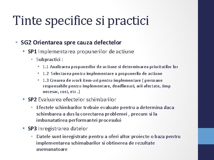 Tinte specifice si practici • SG 2 Orientarea spre cauza defectelor • SP 1