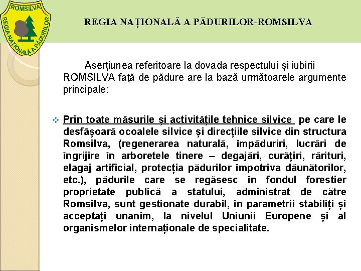 REGIA NAȚIONALĂ A PĂDURILOR-ROMSILVA Aserțiunea referitoare la dovada respectului și iubirii ROMSILVA față de