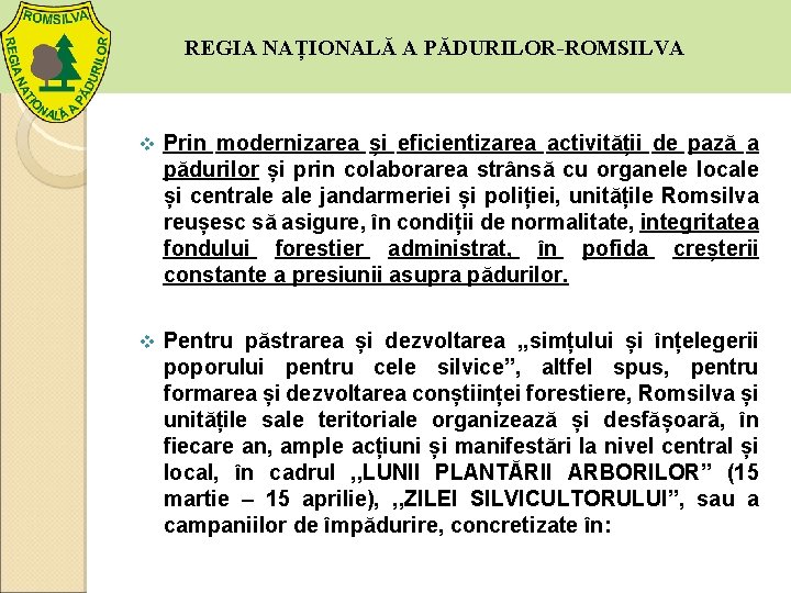 REGIA NAȚIONALĂ A PĂDURILOR-ROMSILVA v Prin modernizarea și eficientizarea activității de pază a pădurilor