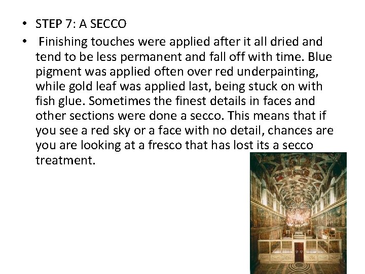  • STEP 7: A SECCO • Finishing touches were applied after it all