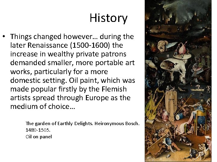 History • Things changed however… during the later Renaissance (1500 -1600) the increase in