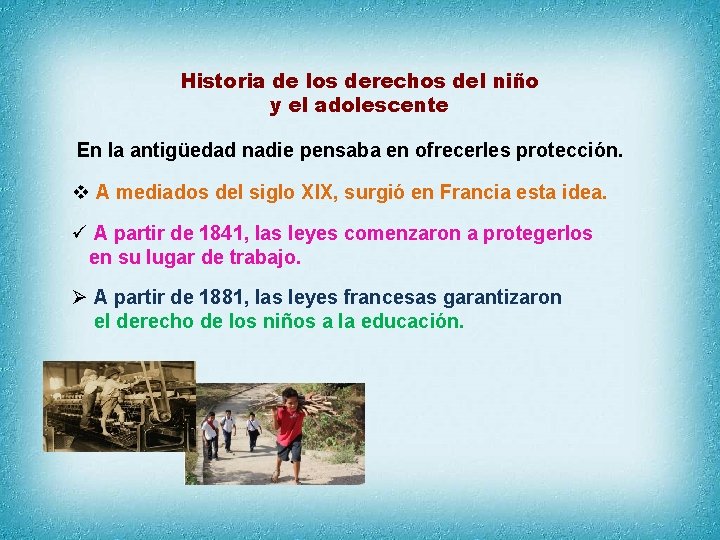 Historia de los derechos del niño y el adolescente En la antigüedad nadie pensaba