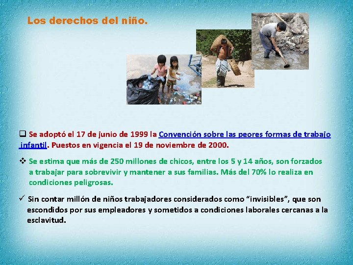 Los derechos del niño. q Se adoptó el 17 de junio de 1999 la