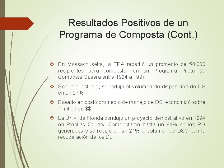 Resultados Positivos de un Programa de Composta (Cont. ) En Massachusetts, la EPA repartió