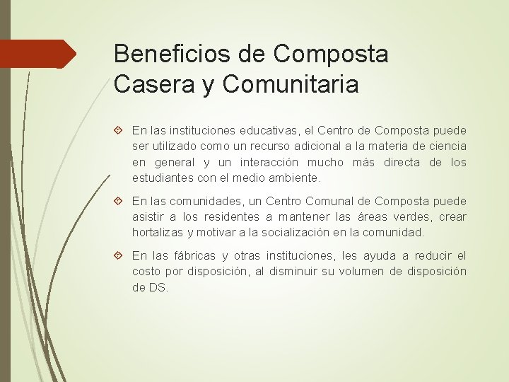 Beneficios de Composta Casera y Comunitaria En las instituciones educativas, el Centro de Composta