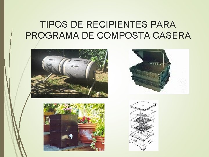 TIPOS DE RECIPIENTES PARA PROGRAMA DE COMPOSTA CASERA 