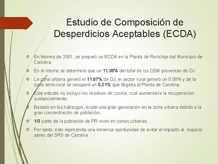 Estudio de Composición de Desperdicios Aceptables (ECDA) En febrero de 2001, se preparó un