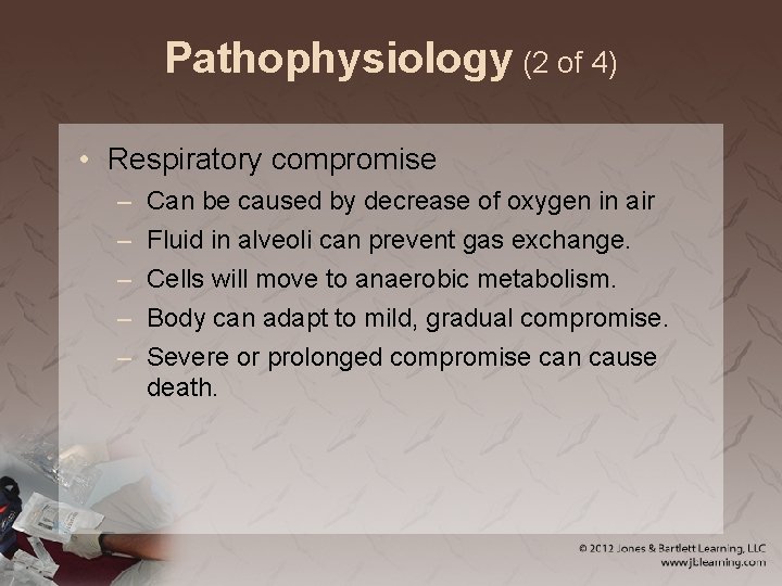 Pathophysiology (2 of 4) • Respiratory compromise – – – Can be caused by