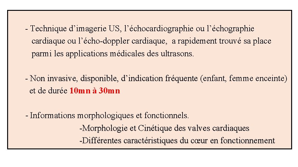  - Technique d’imagerie US, l’échocardiographie ou l’échographie cardiaque ou l’écho-doppler cardiaque, a rapidement