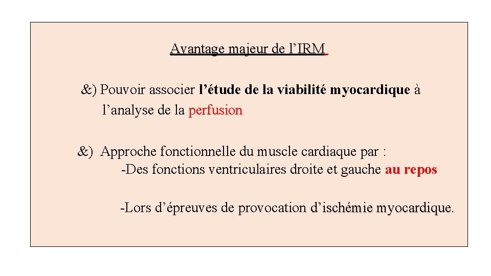  Avantage majeur de l’IRM &) Pouvoir associer l’étude de la viabilité myocardique à