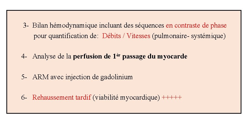  3 - Bilan hémodynamique incluant des séquences en contraste de phase pour quantification
