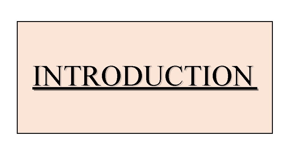 INTRODUCTION 