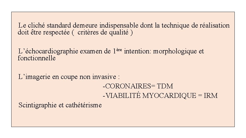  Le cliché standard demeure indispensable dont la technique de réalisation doit être respectée